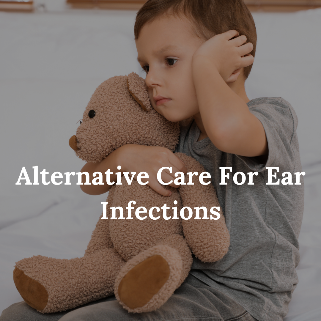 Alternative Care For Ear Infections