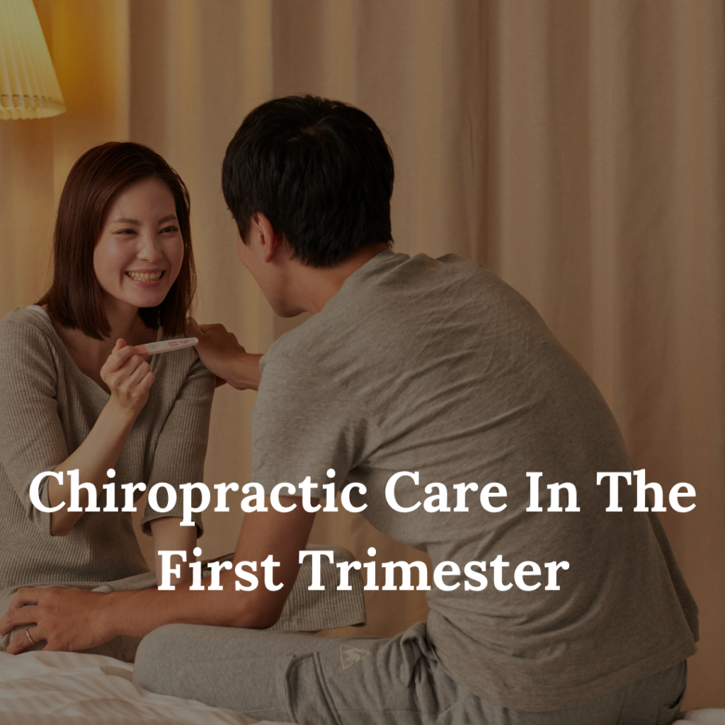 Chiropractic Care In The First Trimester