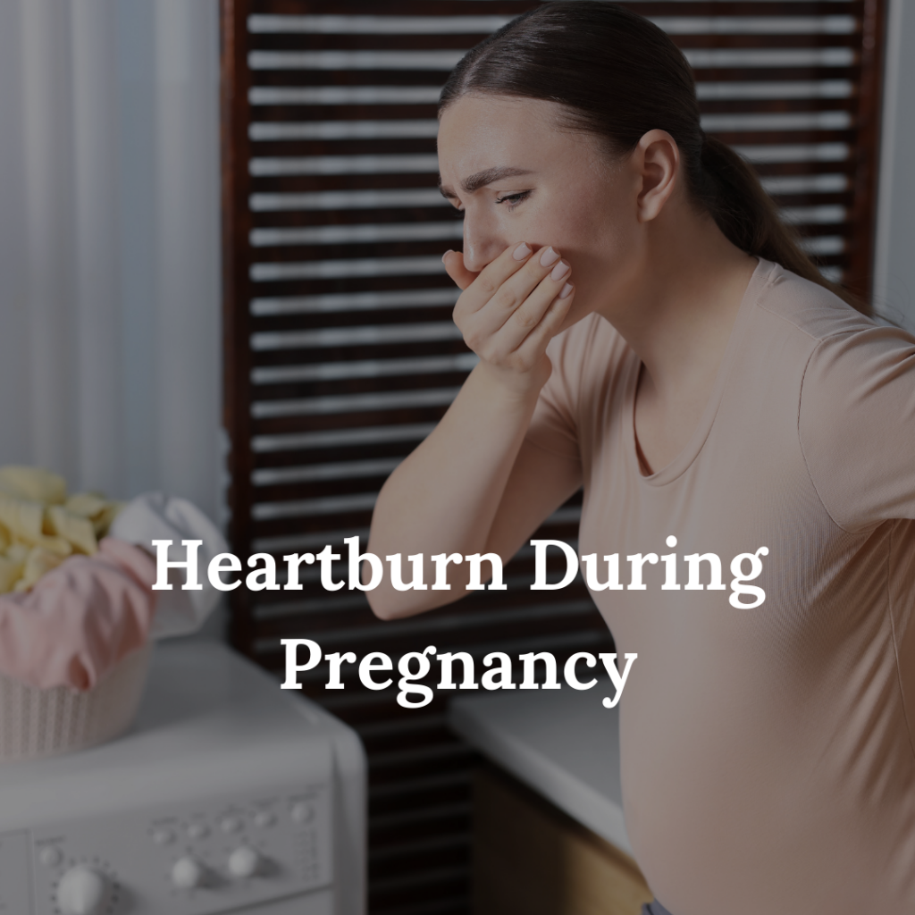 Heartburn During Pregnancy