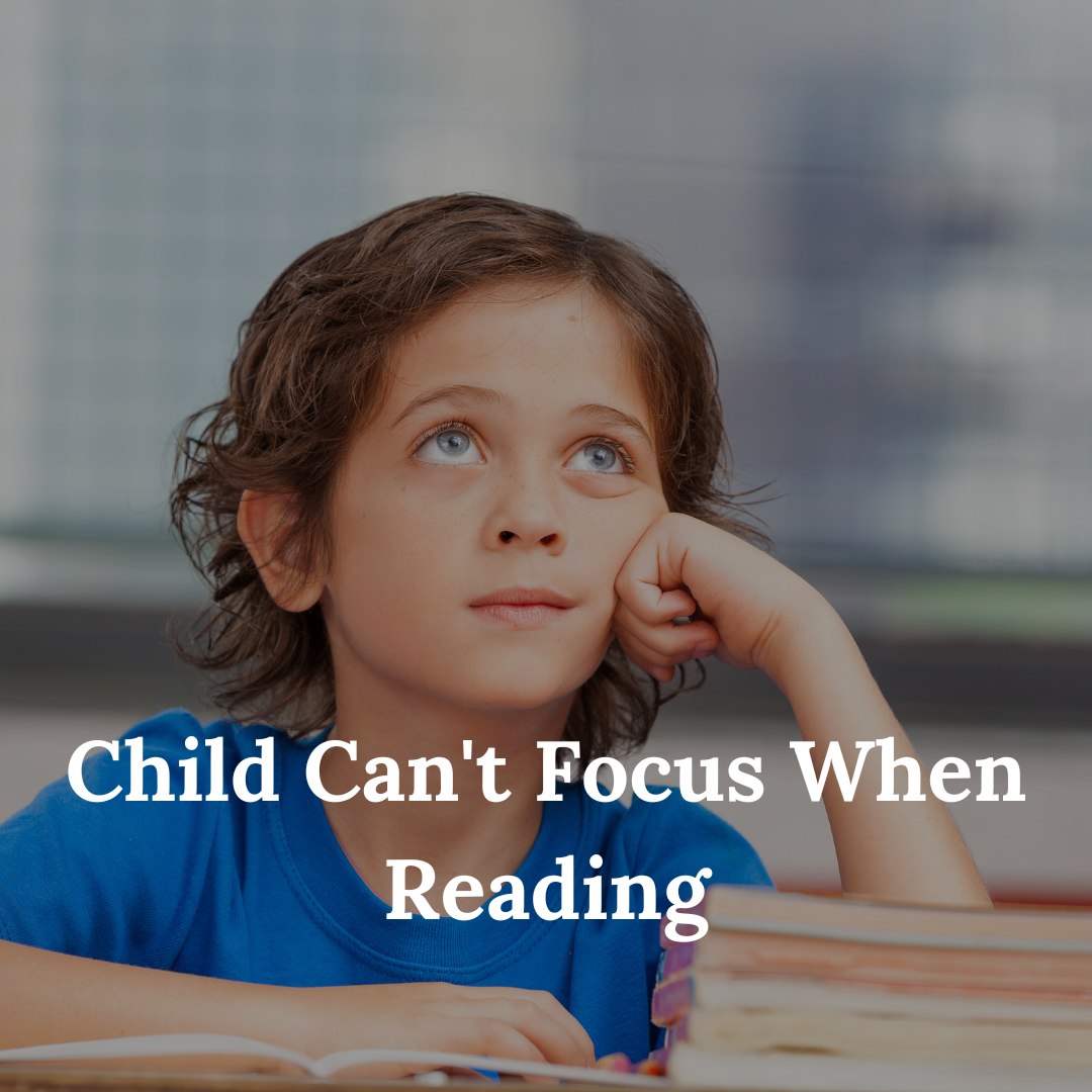 Child Can’t Focus When Reading