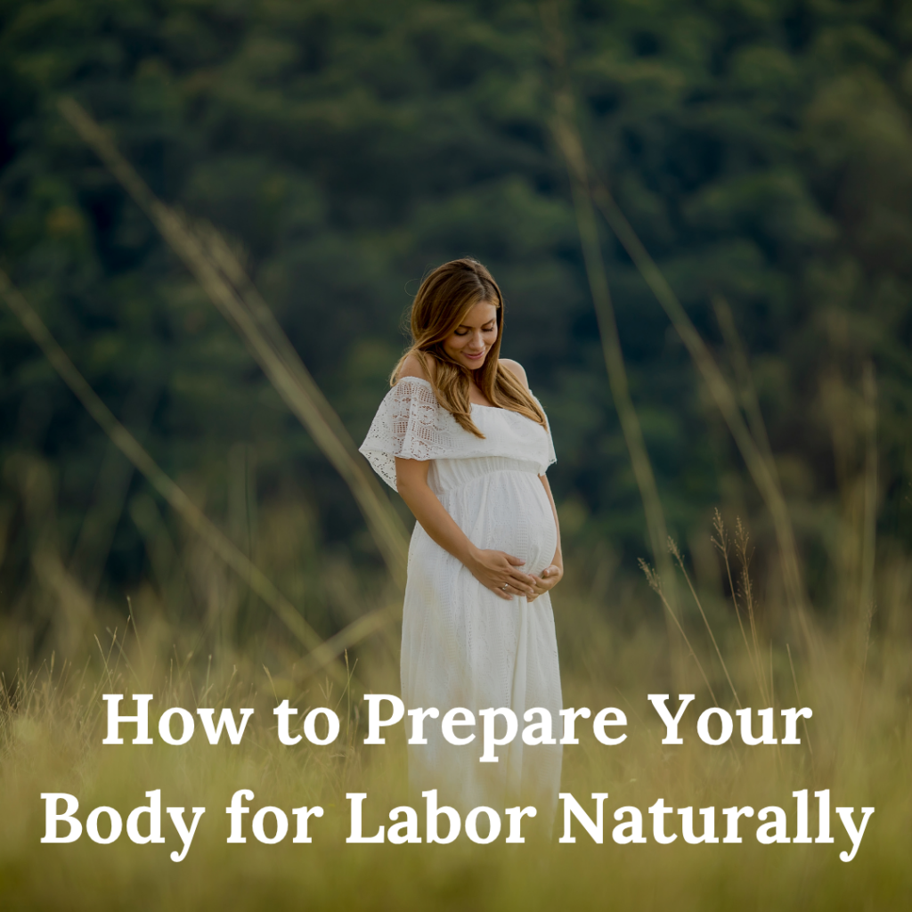 How to Prepare Your Body for Labor Naturally