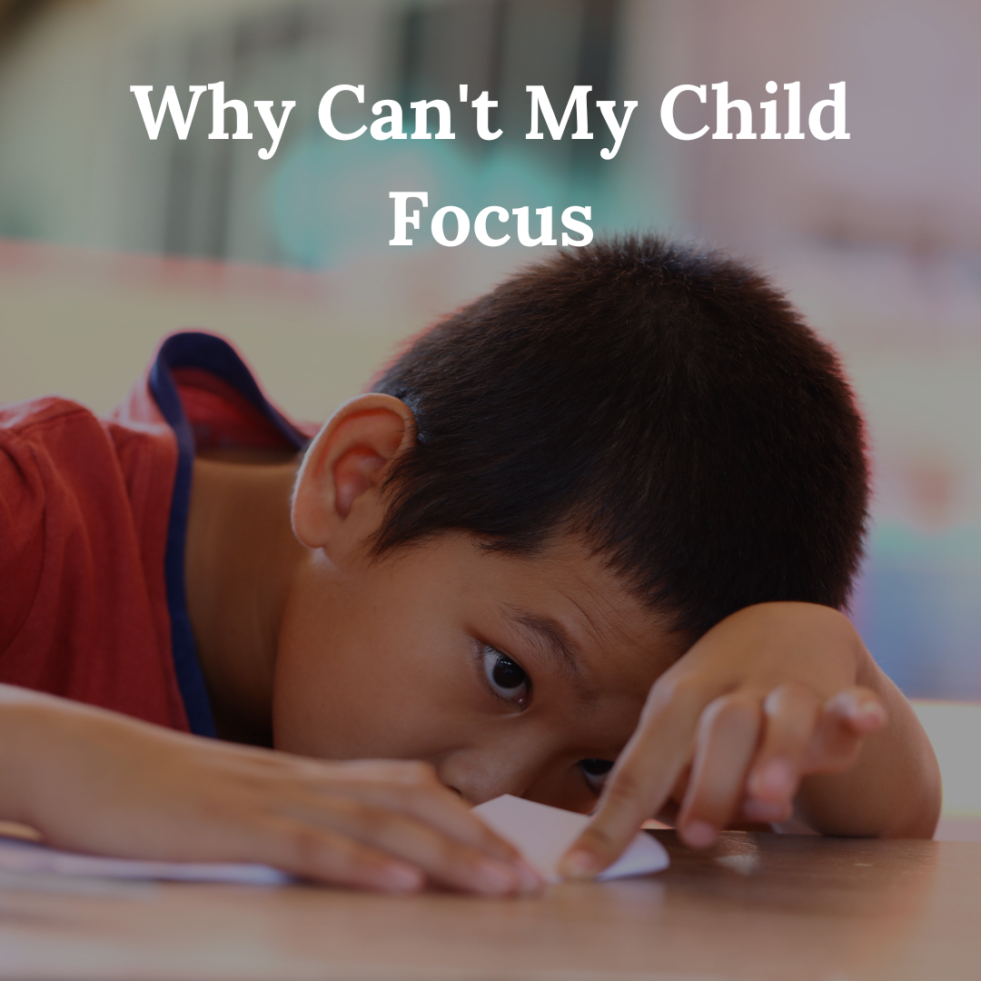 Why Can’t My Child Focus