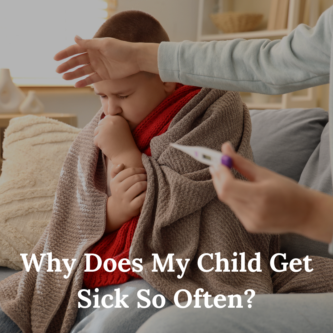 Why Does My Child Get Sick So Often