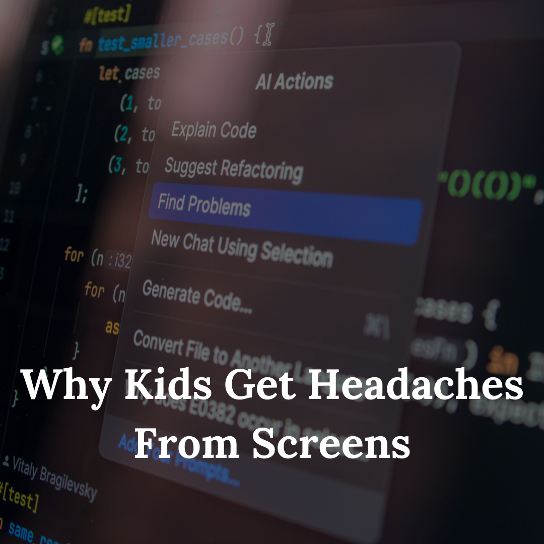 Why Kids Get Headaches From Screens