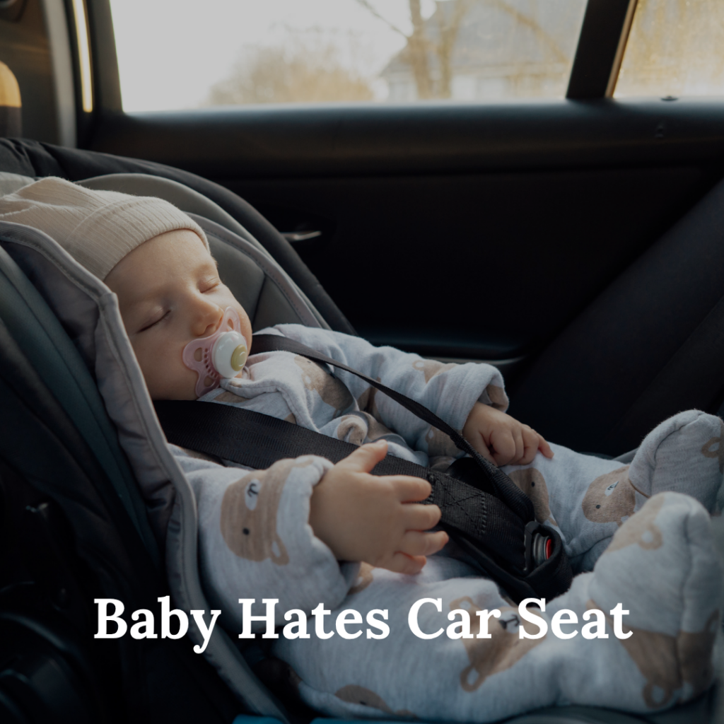 Baby Hates Car Seat