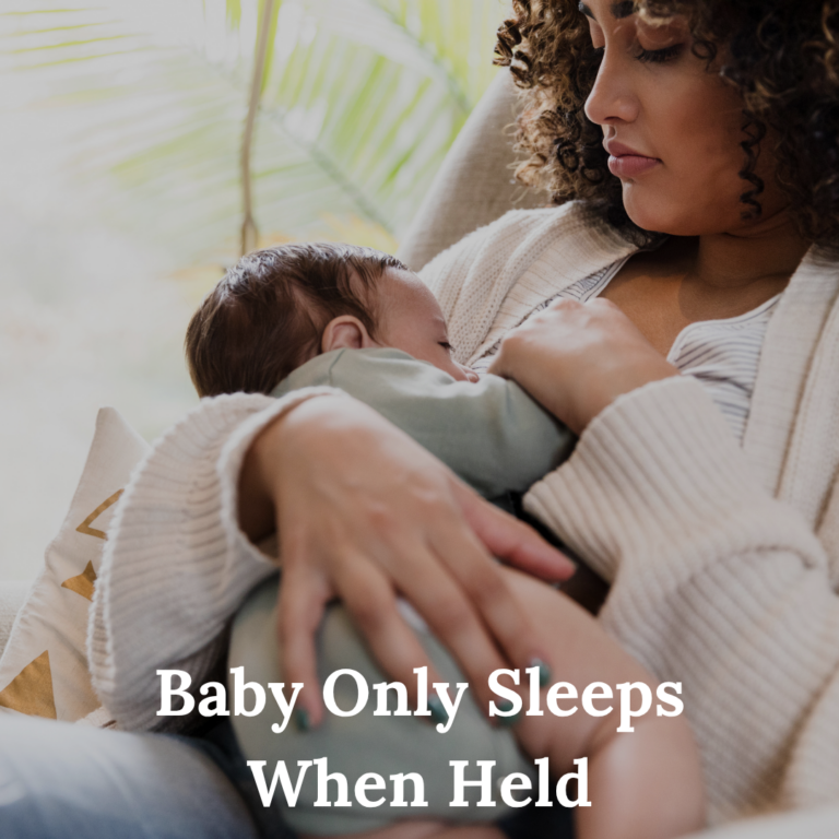 Baby Only Sleeps When Held