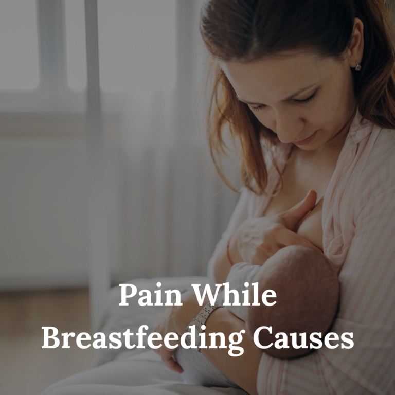 Pain While Breastfeeding Causes