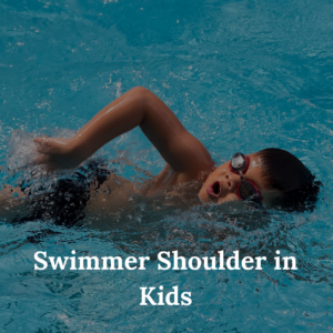 Swimmer Shoulder in Kids