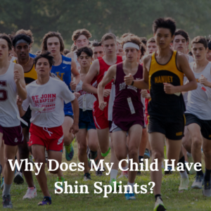 Why Does My Child Have Shin Splints