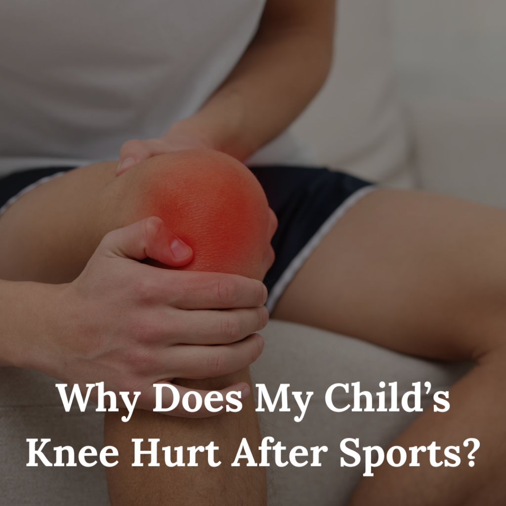 Why Does My Child’s Knee Hurt After Sports