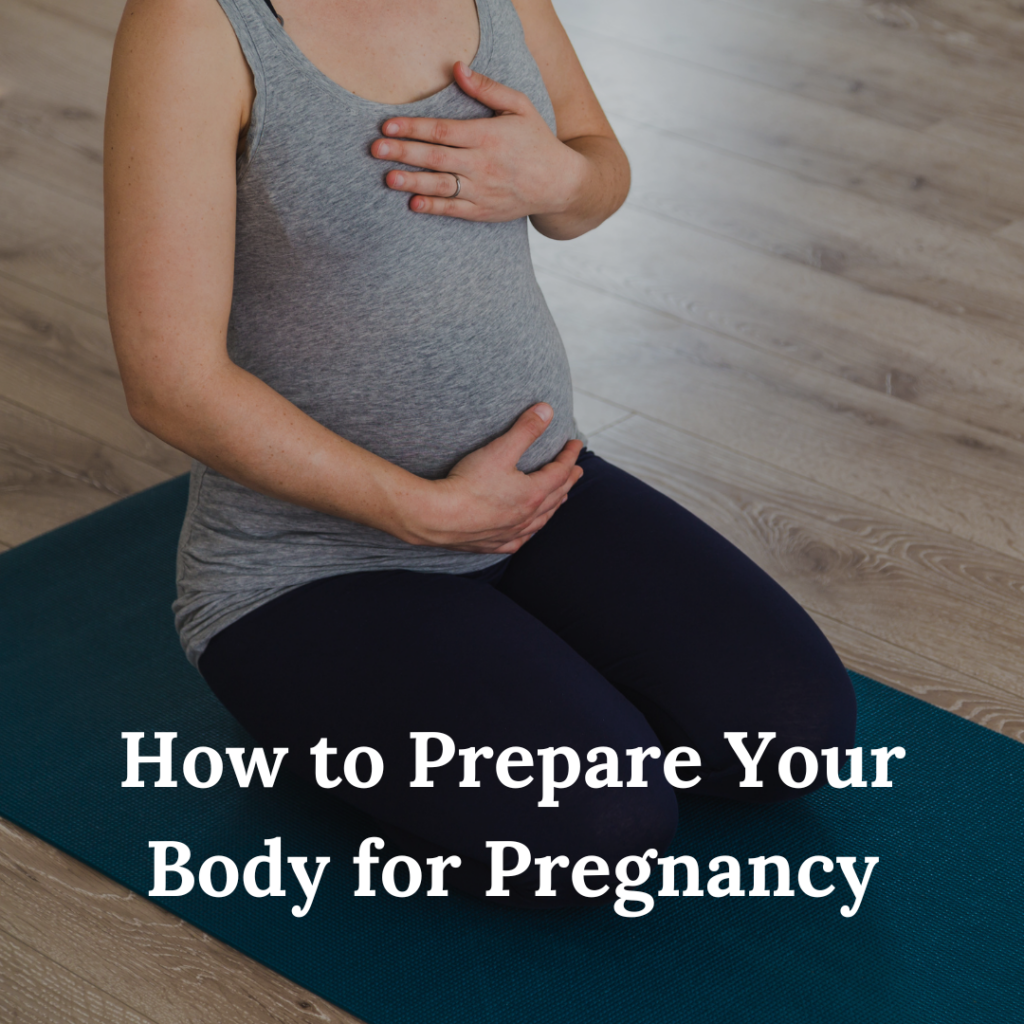 How to Prepare Your Body for Pregnancy