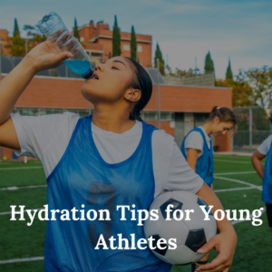 Hydration Tips for Young Athletes