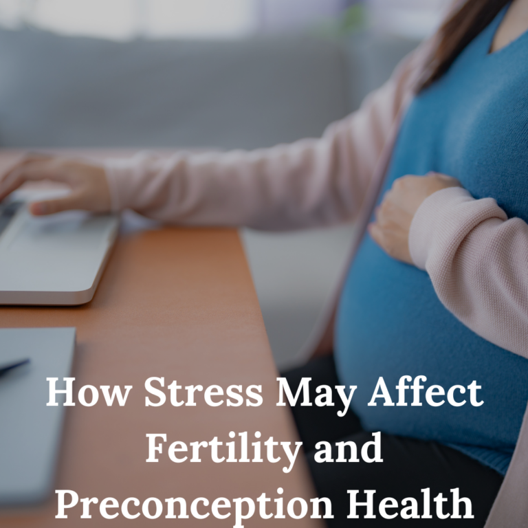 How Stress May Affect Fertility and Preconception Health
