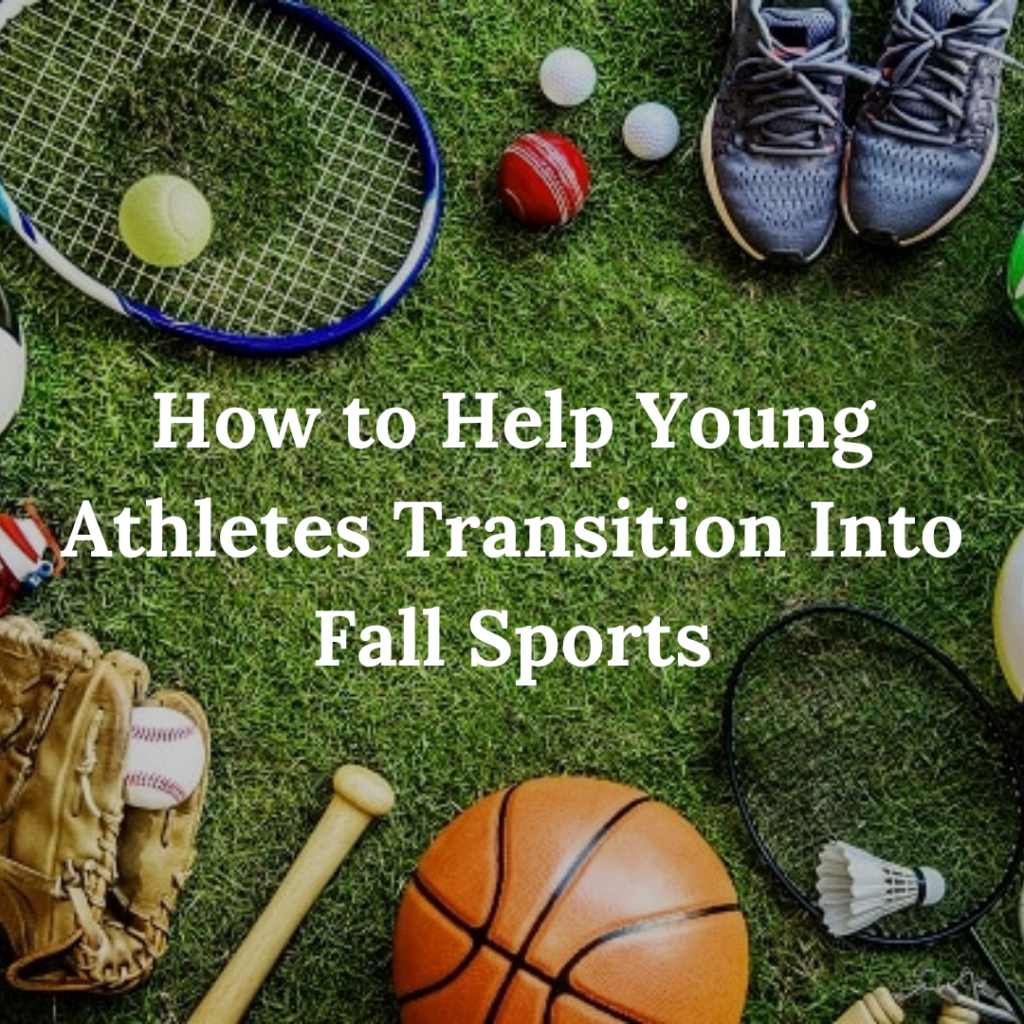 How to Help Young Athletes Transition Into Fall Sports